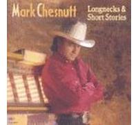 Chesnutt, Mark - Longnecks & Short Stories [CASSETTE]