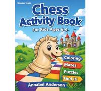 Chess Activity Book for Kids Ages 6-9: Hidden Objects, Spot the Difference, Dot to Dot, Mazes, Coloring Pages, Puzzles and More