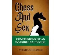 Chess and Sex: Confessions of an Invisible Saudi Girl (Avoidant Attachment Memoir)