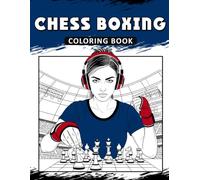 Chess Boxing Coloring Book: The Activity Book for Strategic Mind and Combat Sport Lovers