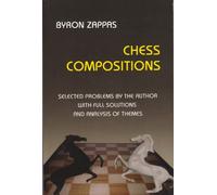 Chess Compositions. Selected Problems by the Author with Full Solutions and Analysis of Themes
