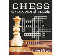 Chess Crossword Puzzles Book - Large Print: Crossword Puzzles with Easy-to-Read Clues about Chess Strategy, Tactics, and Terms | 8.5x11 inches, 120 ... chess gift for calm, focused breaks.