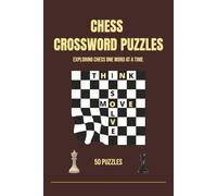 Chess Crossword Puzzles: Exploring Chess One Word at a Time (The Chess Puzzle Collection)