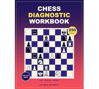 Chess Diagnostic Workbook: Mixed Positions to Measure Tactical Vision, Calculation, Strategy, Defense, and Endgame Skill (Think in Moves: The Chess Training Library)