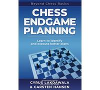 Chess Endgame Planning: Learn to identify and execute better plans: 1 (Beyond Chess Basics)