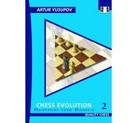 Chess Evolution 2 - 2nd Edition: Beyond the Basics