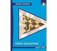 Chess Evolution 2: Beyond the Basics (Yusupov's Chess School, 2)