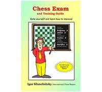 Chess Exam and Training Guide: Rate Yourself And Learn How To Improve (Chess Exams)