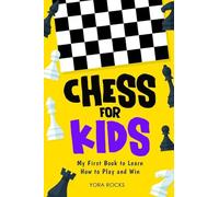 Chess for Kids: My First Book to Learn How to Play and Win