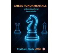 Chess Fundamentals: Unlock Your Inner Commander (Arena Master teaches Chess)