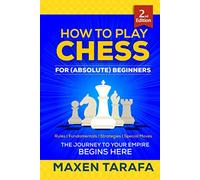 Chess: How to Play Chess for (Absolute) Beginners (Chess for Beginners: Conquer Your Friends)