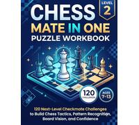 Chess Mate in One Puzzle Workbook for Kids Ages 7-13 - Level 2: 120 Next-Level Checkmate Challenges to Build Chess Tactics, Pattern Recognition, Board ... Confidence (Rookie’s Chess Workbook Series)