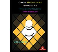 Chess middlegame strategies: opening meets middlegame: 2