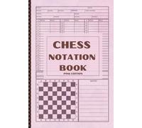 CHESS NOTATION BOOK: PINK EDITION, 107 Game Pages with 60 Moves and Diagram for Tactics and Strategies Notes; 6" x 9"; for Chess Matches & Tournaments; Perfect Gift for Chess Players