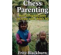 Chess Parenting: How to Significantly Increase Your child's IQ