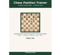 Chess Position Trainer: A Workbook for Pattern Recognition and Tactical Vision