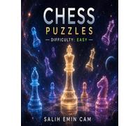 Chess Puzzles - Difficulty: Easy - Volume 1: Fun and Easy Chess Problems