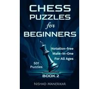 Chess Puzzles for Beginners: Notation-Free Mate-in-One for All Ages (Learning Chess Through Puzzles)