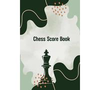 Chess Score Book: Chess Game Score Sheet Log Book, Chess scorebook 120 moves for beginners and Professionals