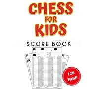 Chess Score Book for Kids: Fun & Easy Score Sheets to Record Every Game