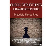 Chess Structures: A Grandmaster Guide