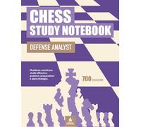 Chess Study Notebook - Defense Analyst: Quaderno scacchi per studio difensivo: posizioni, preparazione e piani strategici.