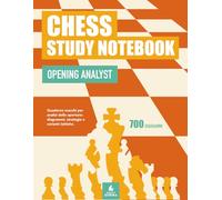 Chess Study Notebook - Opening Analyst: Quaderno scacchi per analisi delle aperture: diagrammi, strategie e varianti tattiche.