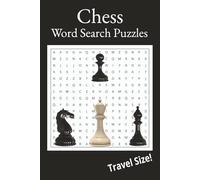 Chess Word Search Puzzle Book: Travel Sized Chess Puzzle Book | Easy-to-Read Chess Related Puzzles | 6x9 inches, 90 pages | 55 Educational Puzzles with Solutions... Great Gift!