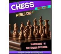 Chess World Cup Made Easy: Mastering The Games Of Kings {Stir Up Child Intelligence}