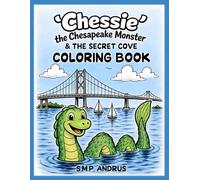 'Chessie' the Chesapeake Monster & the Secret Cove Coloring Book ('CHESSIE' the Chesapeake Monster Coloring Books & COMIC Books)