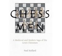 Chessmen: A Medieval and Modern Saga of the Lewis Chessmen