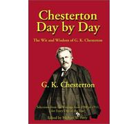 Chesterton Day by Day: The Wit and Wisdom of G. K. Chesterton