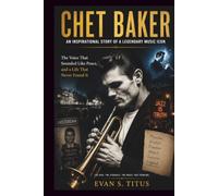 CHET BAKER AN INSPIRATIONAL STORY OF A LEGENDARY MUSIC ICON: The Voice That Sounded Like Peace, and the Life That Never Found It (musical moment for some jazz men)