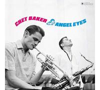 Chet Baker - Angel Eyes (Gatefold Packaging. Photographs By William Claxton) [Vinilo]