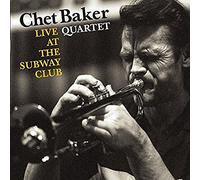 Chet Baker – Chet Baker Quartet Live at the Subway Club
