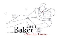 Chet Baker - Chet For Lovers