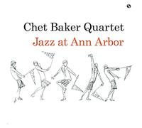 Chet Baker - Jazz At Ann Arbor