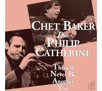 Chet Baker and Philip Catherine - There'll Never Be Another You [Vinilo]