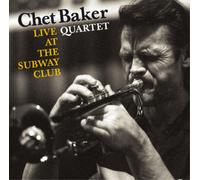 Chet Baker – Chet Baker Quartet Live at the Subway Club