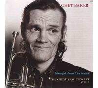 Chet Baker - Straight from Heart - Last Great Concert