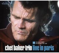 Chet Baker - Chet Baker Trio - Live in Paris - The Radio France Recordings. The 1983-84 Previously Unissued Live Performances
