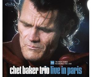Chet Baker Trio - Chet Baker Trio - Live in Paris - The Radio France Recordings. The 1983-84 Previously Unissued Live Performances