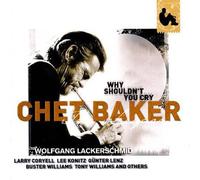 Chet Baker - Why Shouldn't You Cry