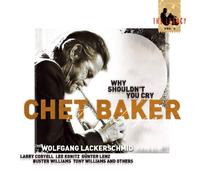 Chet Baker - Why Shouldnt You Cry: Legacy Vol 3