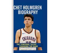 CHET HOLMGREN BIOGRAPHY: The Towering Talent Changing the Game