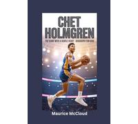 CHET HOLMGREN: The Giant with a Gentle Heart- Biography for kids