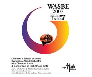 Chetham's School of Music Symphonic Wind Orchestra with Chamber Choir & Consortium of Irish Choirs - 2007 WASBE: Killarney Ireland