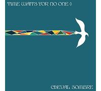 Cheval Sombre - Time Waits for No One [Vinilo]