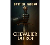 CHEVALIER DU ROI (LES CHRONIQUES DU DERNIER ORAGE)
