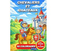 Chevaliers et châteaux: Livre de coloriage chevalier et châteaux pour enfants - 50 coloriages pour les enfants de 2 à 5 ans (JemColorier)